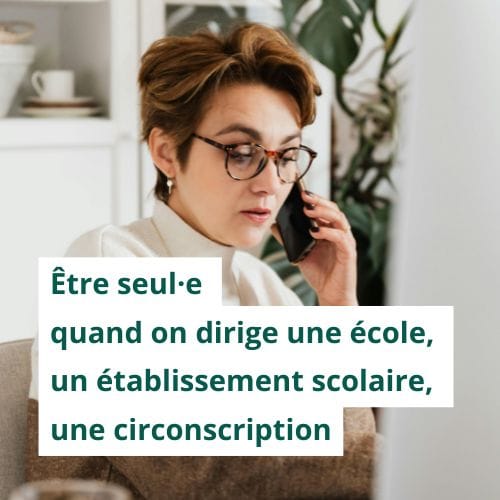 Être seul·e quand on dirige une école, un établissement scolaire, une circonscription