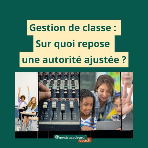 Article gestion de classe : sur quoi repose une autorité ajustée ?