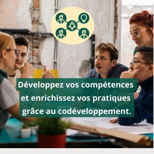 Développez vos compétences et vos pratiques grâce au codéveloppement