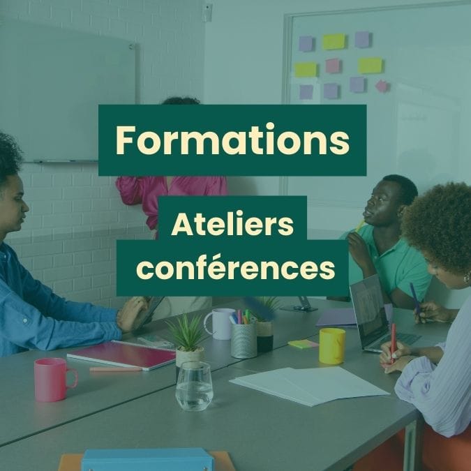 Formations ateliers et conférences